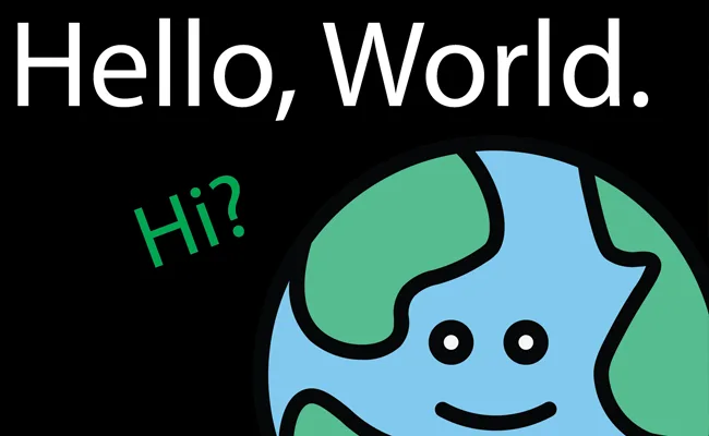 Chapter 2: Hello, World.